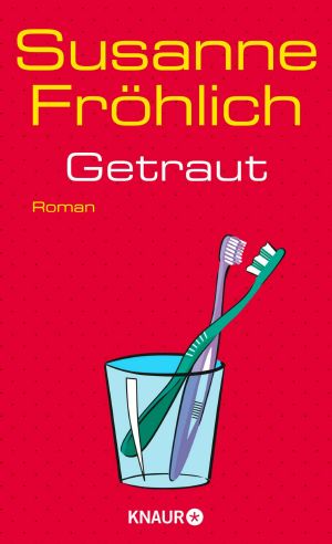 [Andrea Schnidt 12] • Getraut